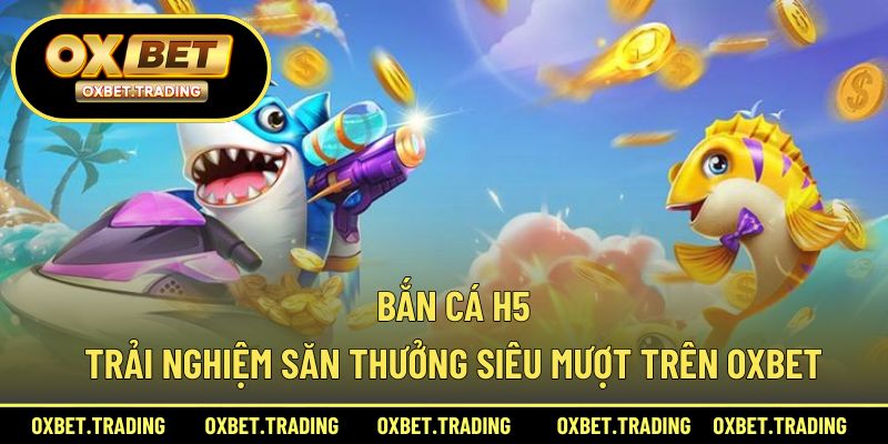 bắn cá H5