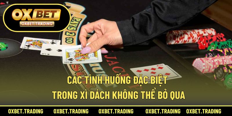 các tình huống đặc biệt trong xì dách