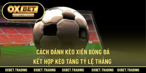 cách đánh kèo xiên bóng đá