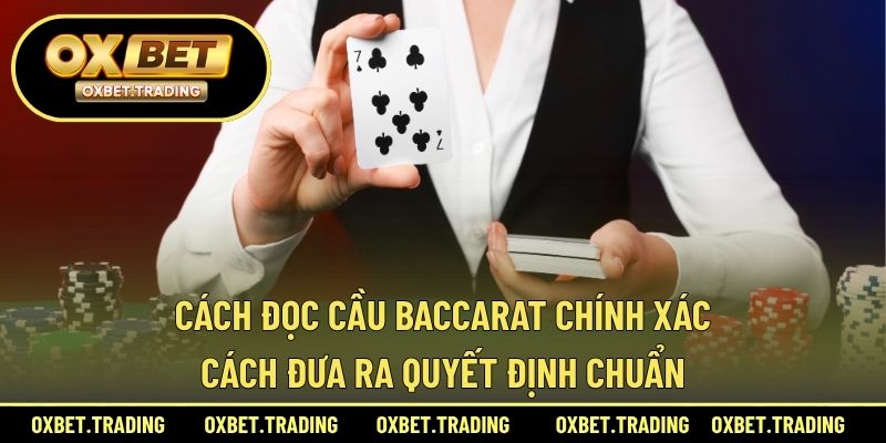 cách đọc cầu baccarat chính xác