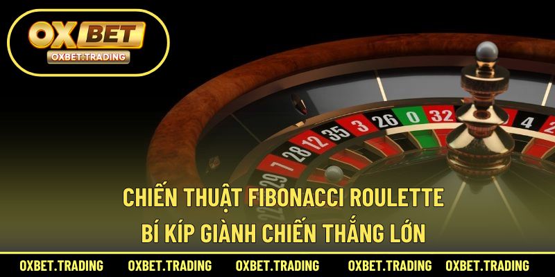 chiến thuật fibonacci roulette