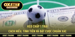 kèo chấp 1 trái