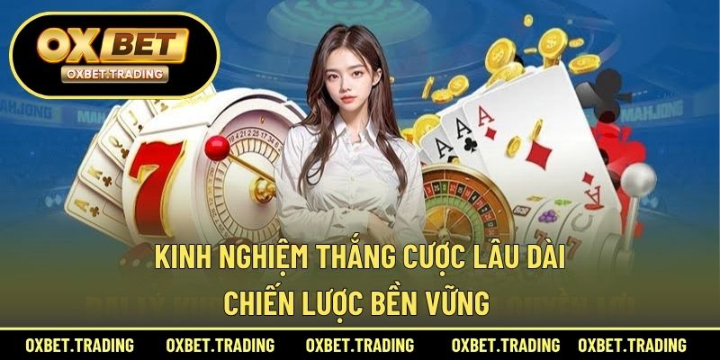 kinh nghiệm thắng cược lâu dài