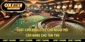 luật chơi roulette cho người mới